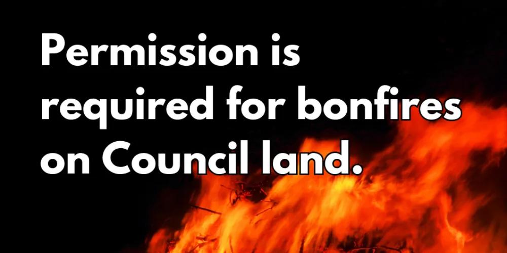 Graphic with Bonfire and words 'permission is required for bonfires on Council land'