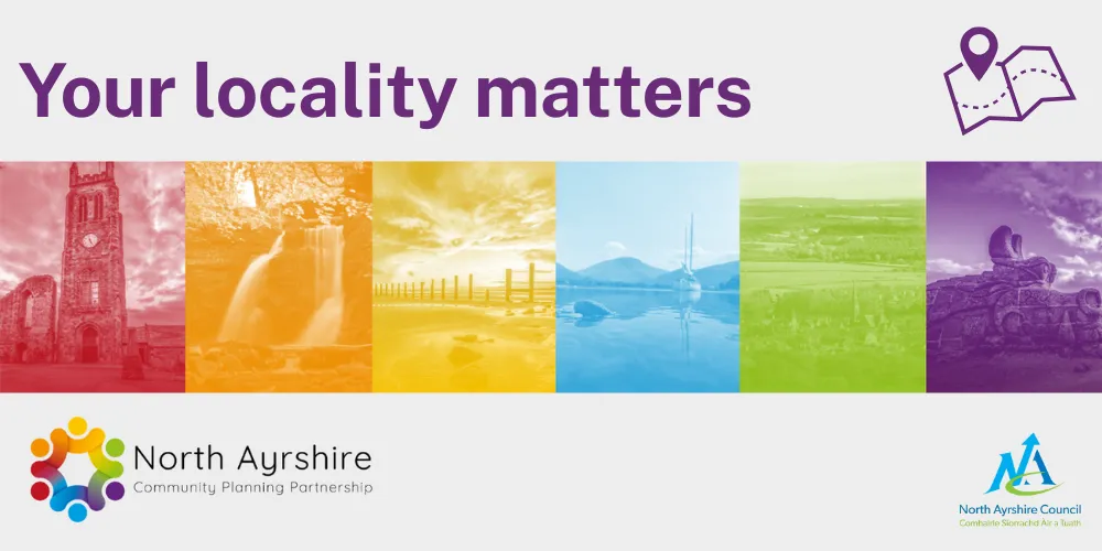 A graphic that reads your locality matters with map icon and landmarks from across North Ayrshire