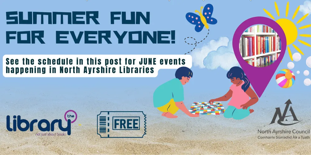 An image with the words summer fun for everyone at North Ayrshire libraries