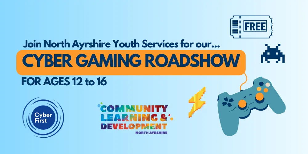 Join North Ayrshire Youth Services Cyber Gaming Roadshow with free ticket graphic and games console