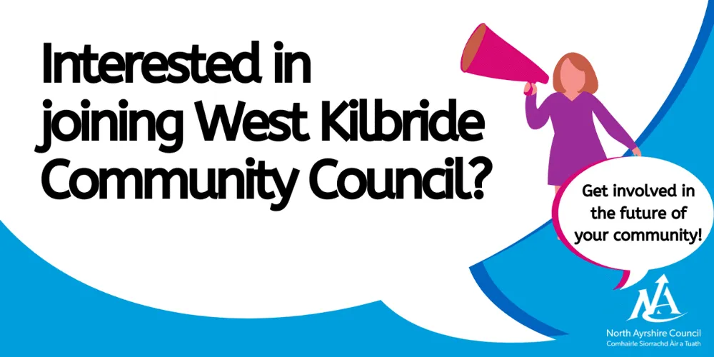 A graphic with the words 'Interested in joining West Kilbride Community Council'?
